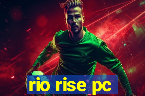 rio rise pc